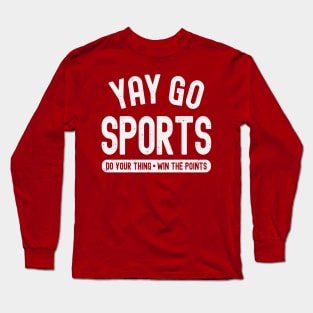 Yay Go Sports - Do Your Thing Win The Points Long Sleeve T-Shirt